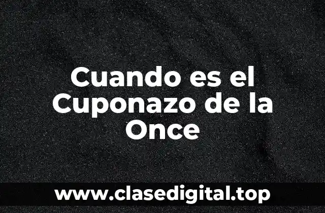 Cuando es el Cuponazo de la Once