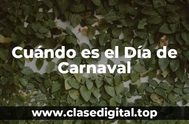 Cuándo es el Día de Carnaval