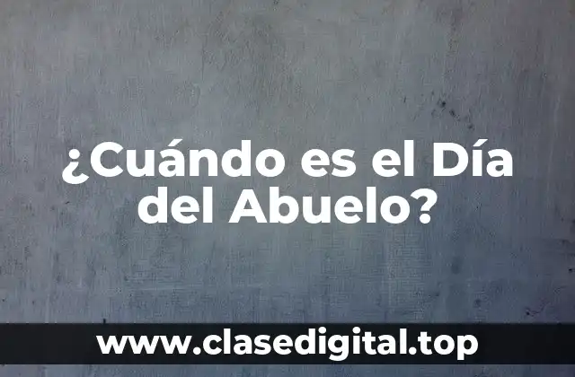 ¿Cuándo es el Día del Abuelo?