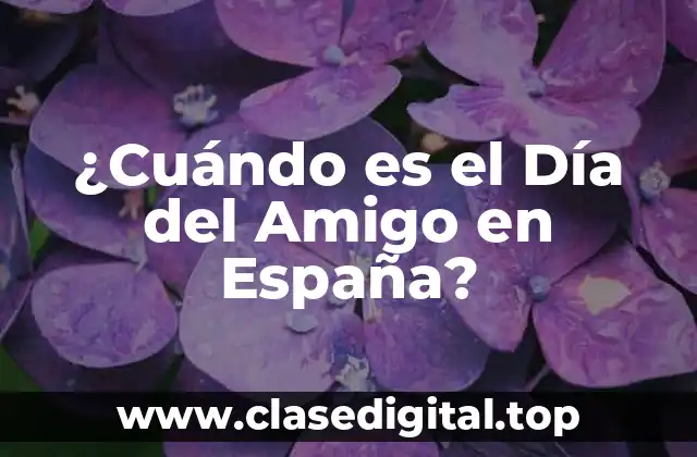 ¿Cuándo es el Día del Amigo en España?