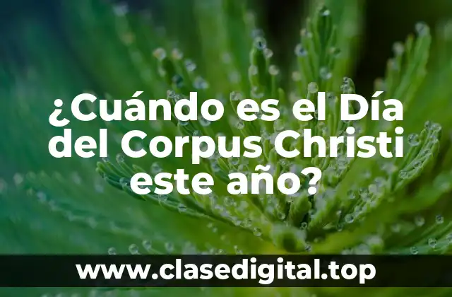 Orígenes del Día del Corpus Christi