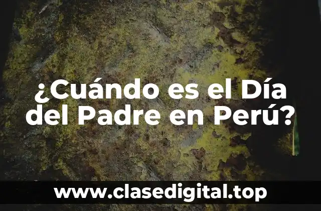 ¿Cuándo es el Día del Padre en Perú?