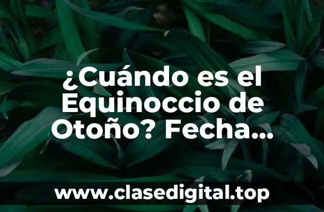 ¿Cuál es el Significado del Equinoccio de Otoño?
