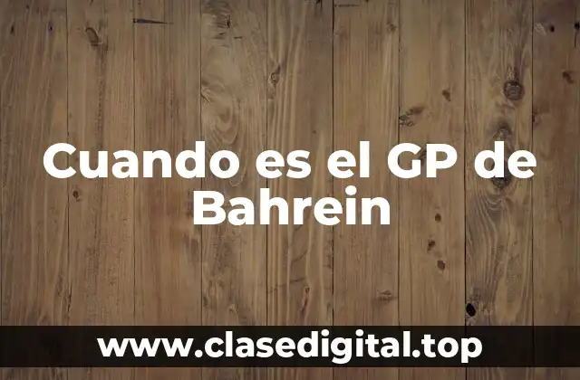 Historia del Gran Premio de Bahrein