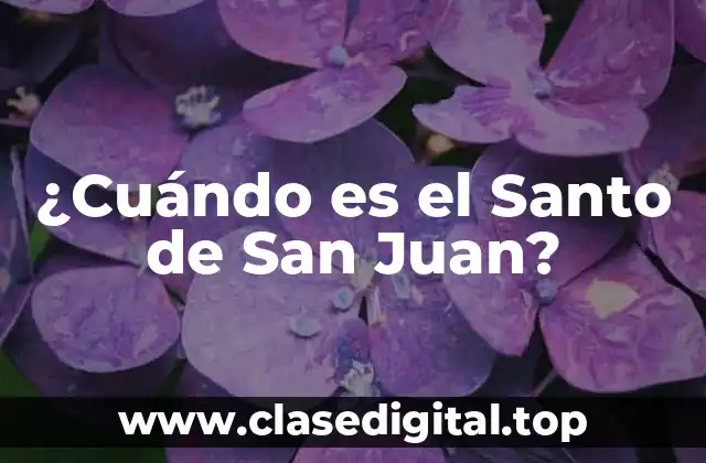 ¿Cuándo es el Santo de San Juan?