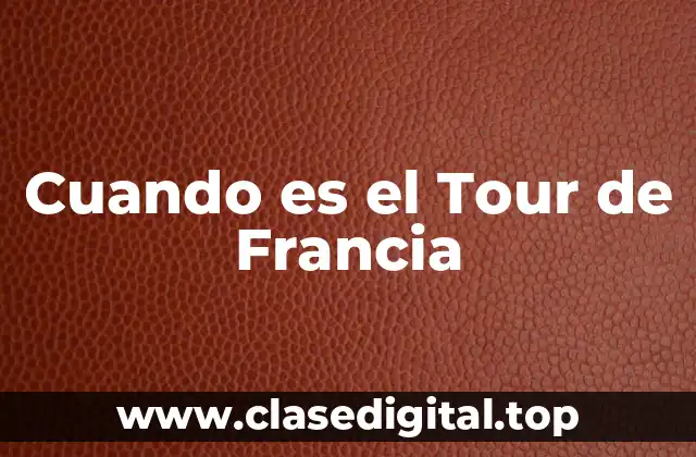 Cuando es el Tour de Francia