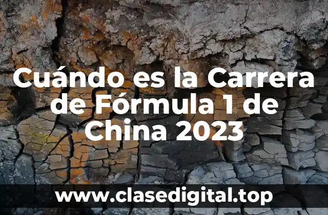 Cuándo es la Carrera de Fórmula 1 de China 2023