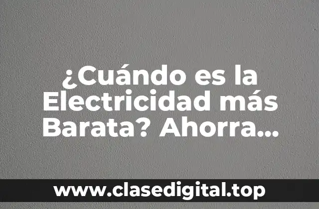 ¿Cómo funciona el sistema de tarifa de electricidad?