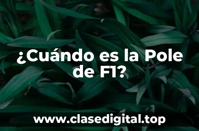 ¿Cuándo es la Pole de F1?