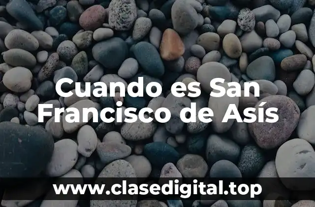 Cuando es San Francisco de Asís