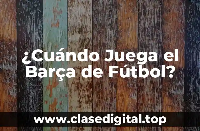 La Liga Española - Programación de Partidos del Barça