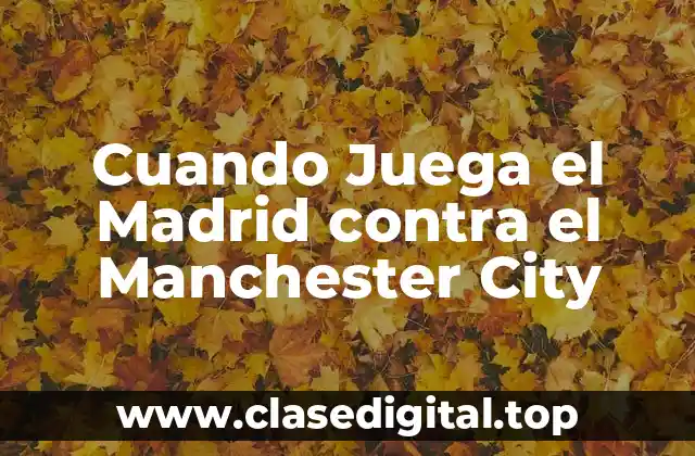 Cuando Juega el Madrid contra el Manchester City