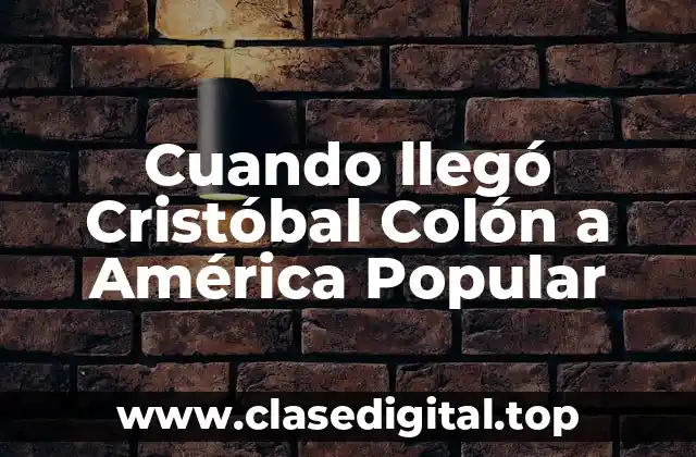 Cuando llegó Cristóbal Colón a América Popular