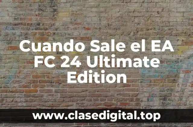 Cuando Sale el EA FC 24 Ultimate Edition