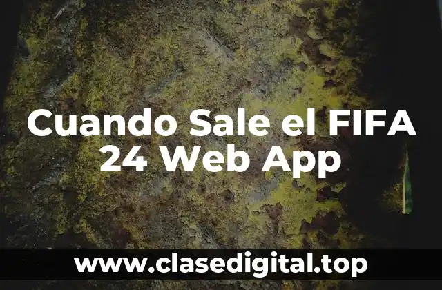 ¿Qué es el FIFA 24 Web App?