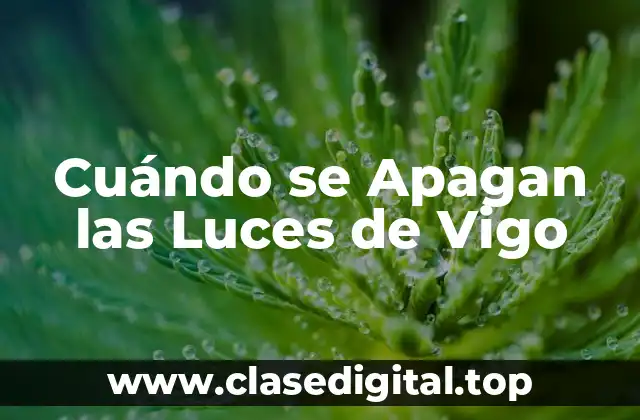 Cuándo se Apagan las Luces de Vigo