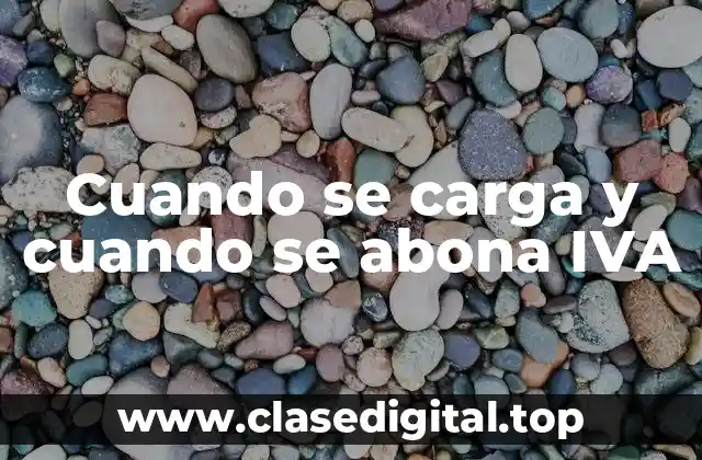 Cuando se carga y cuando se abona IVA