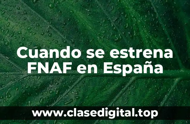 Cuando se estrena FNAF en España