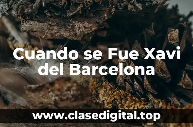 La Juventud de Xavi y su Llegada al Barcelona