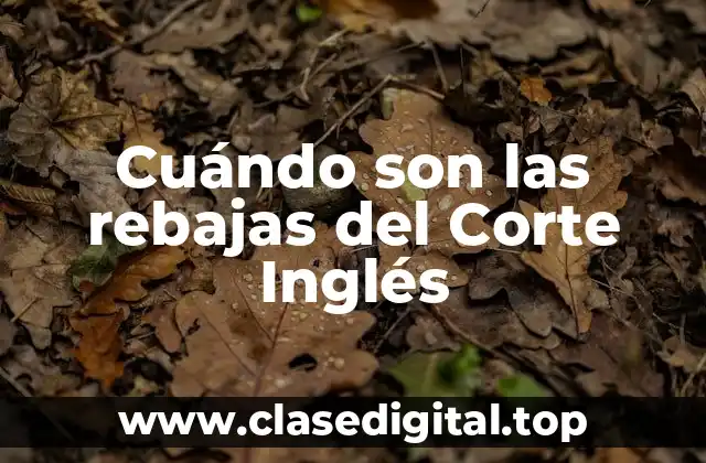 ¿Cuándo comienzan las rebajas del Corte Inglés?