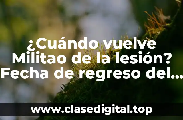 ¿Cuándo vuelve Militao de la lesión? Fecha de regreso del defensa del Real Madrid