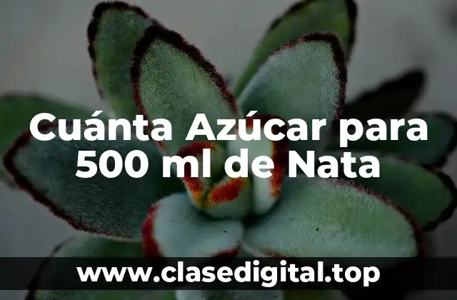 Cuánta Azúcar para 500 ml de Nata