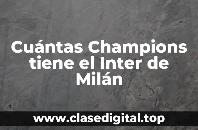 Cuántas Champions tiene el Inter de Milán