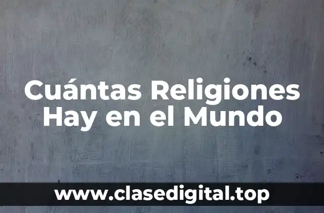 Las Cinco Principales Religiones del Mundo