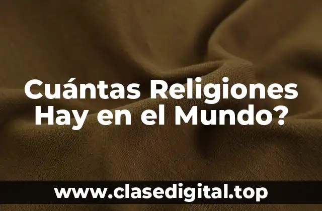 Cuántas Religiones Hay en el Mundo?