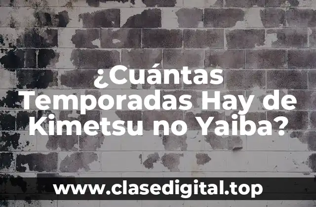 ¿Cuántas Temporadas Hay de Kimetsu no Yaiba?
