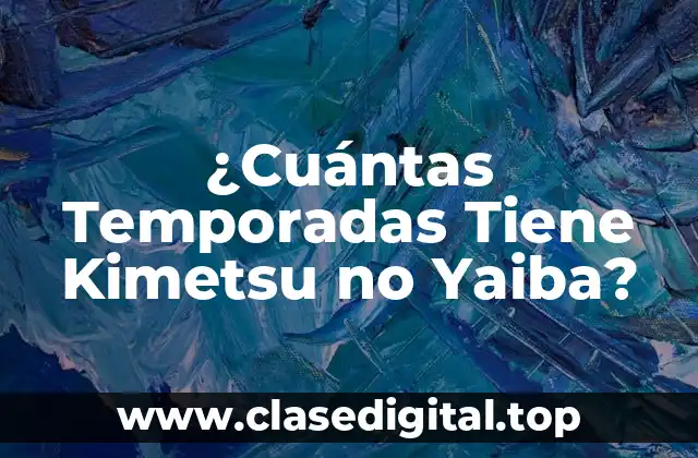¿Cuántas Temporadas Tiene Kimetsu no Yaiba?