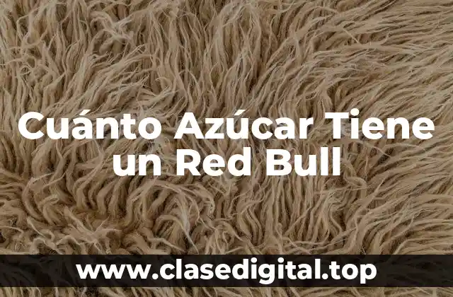 Cuánto Azúcar Tiene un Red Bull