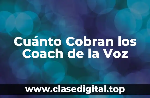 ¿Qué Hacen los Coach de la Voz?
