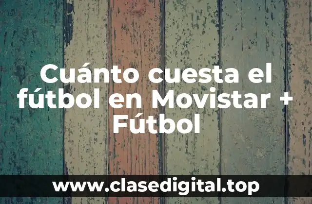 ¿Qué es Movistar+ Fútbol?