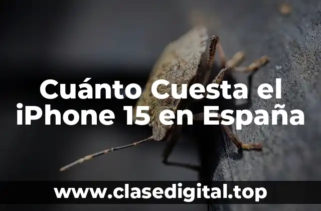Cuánto Cuesta el iPhone 15 en España