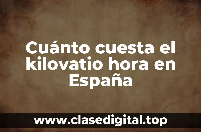 Factores que influyen en el coste del kilovatio hora en España