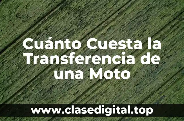 Cuánto Cuesta la Transferencia de una Moto