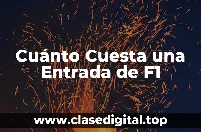 Cuánto Cuesta una Entrada de F1