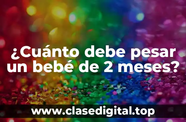 El crecimiento y desarrollo de un bebé de 2 meses