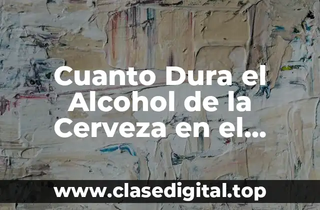 ¿Cómo se Metaaboliza el Alcohol en el Cuerpo?