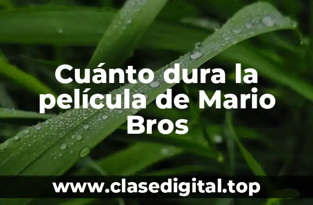 Cuánto dura la película de Mario Bros