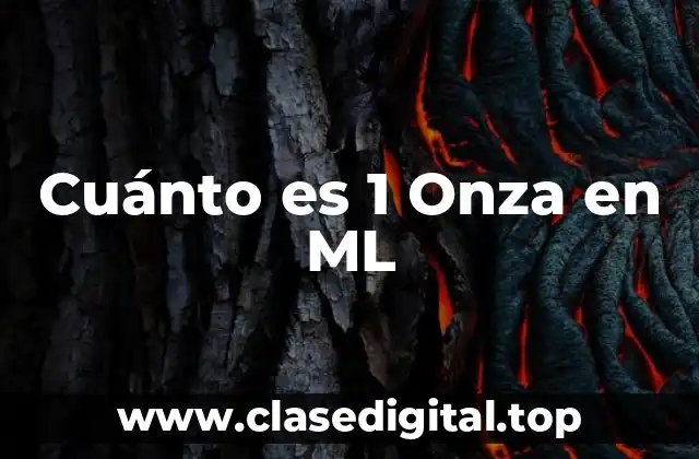 Cuánto es 1 Onza en ML