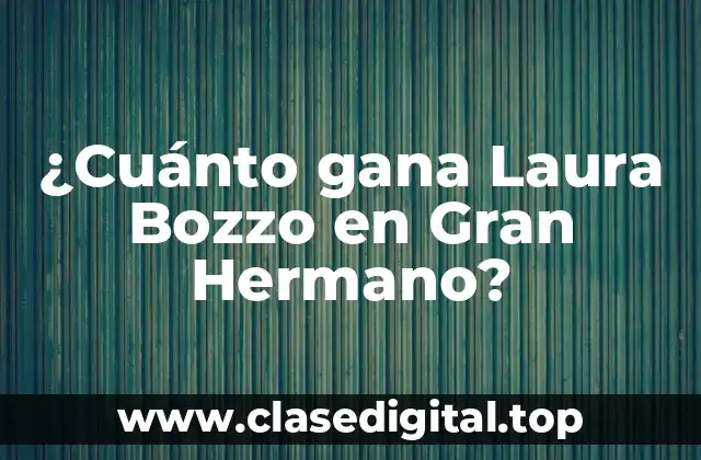 ¿Cuánto gana Laura Bozzo en Gran Hermano?