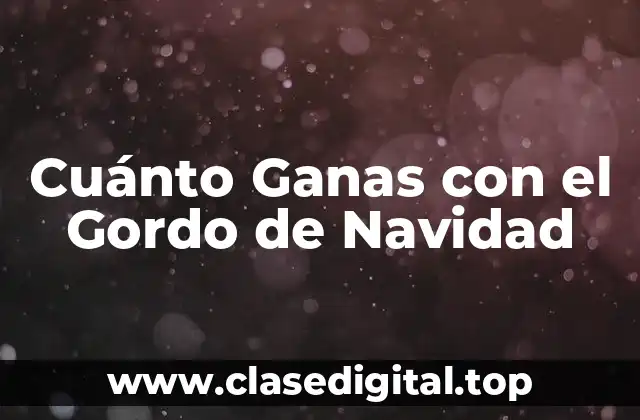Cuánto Ganas con el Gordo de Navidad