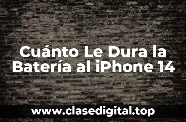 Cuánto Le Dura la Batería al iPhone 14