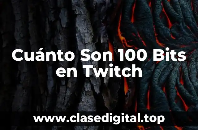 Cuánto Son 100 Bits en Twitch