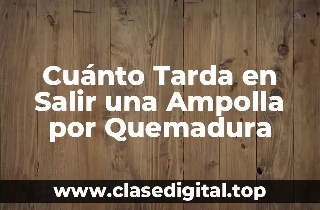 ¿Qué son las Ampollas por Quemadura?