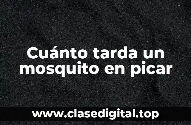 Cuánto tarda un mosquito en picar