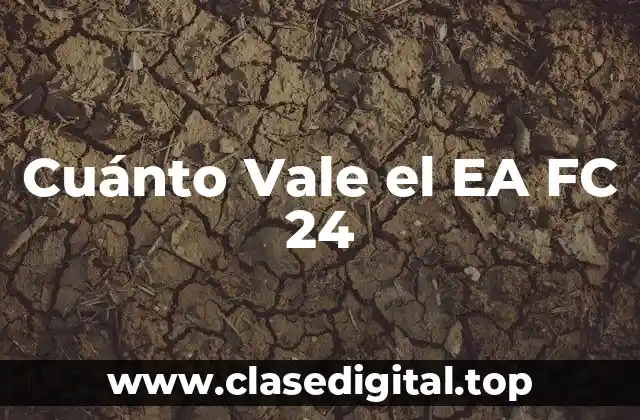 ¿Qué es EA FC 24 y qué nos ofrece?