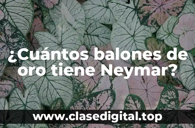 ¿Cuántos balones de oro tiene Neymar?